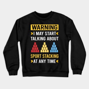 Warning Sport Stacking Cup Stacking Speed Stacking Crewneck Sweatshirt